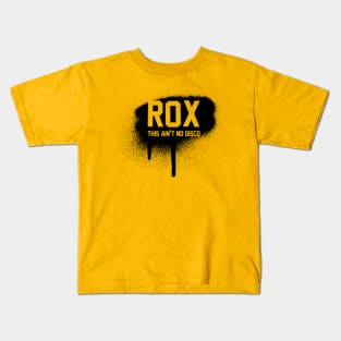Rox • This ain’t no disco Spray Kids T-Shirt